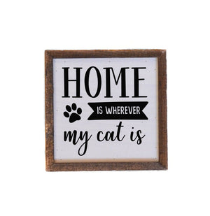 "Home Is Wherever My Cat Is" 6x6 Wall Art Sign - BW014 - Driftless Studios