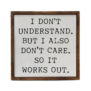 "I Don't Understand" 10x10 Wall Art Sign - CW021 - Driftless Studios