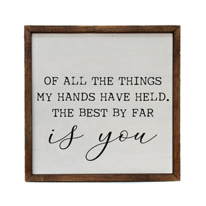 "Of All The Things My Hands" 10x10 Wall Art Sign - CW022 - Driftless Studios