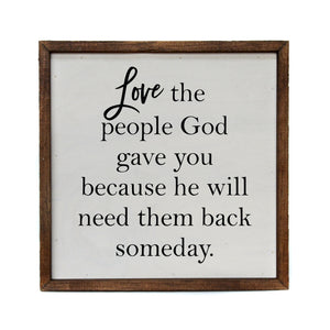 "Love The People God Gave You" 10x10 Wall Art Sign - CW039