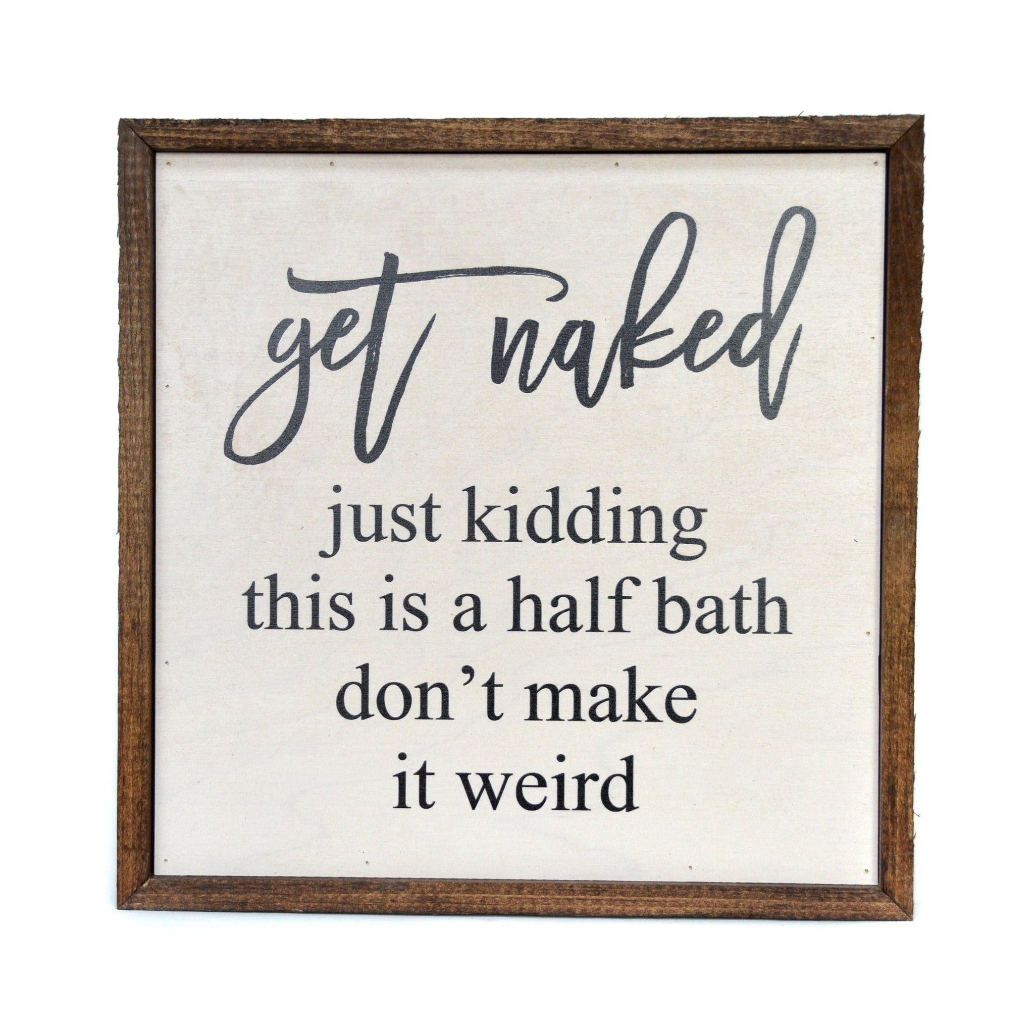 "Get Naked" 10x10 Wall Art Sign - CW009 - Driftless Studios
