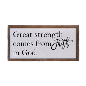 "Great Strength Comes From Faith" 12x6 Wall Art Sign - DW023