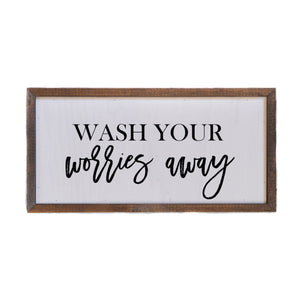 "Wash Your Worries Away" 12x6 Wall Art Sign - DW025