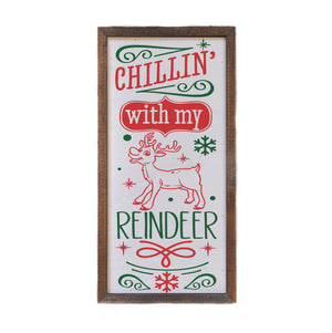 "Chillin' With My Reindeer" 12x6 Wall Art Sign - DW044