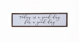"Today Is A Good Day" 24x6 Wall Art Sign - FW012