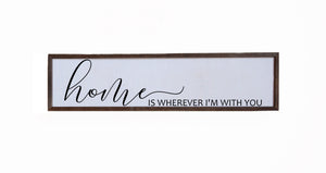 "Home Is Wherever You Are" 24x6 Wall Art Sign - FW013