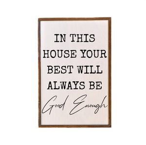"In This House Your Best Will" 12x18 Wall Art Sign - GW039