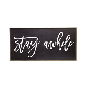"Black Stay Awhile" Horizontal Wood Sign - PB014