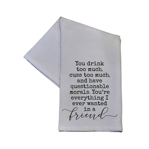 "You Drink Too Much, Cuss Too Much" Tea Towel -  TWL058