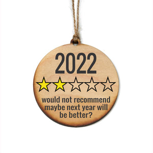 "2022 Would Not Recommend" Christmas Ornament - WW084