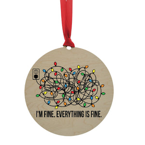 "I'm Fine. Everything Is Fine" Mantle or Wreath Ornament - WXL002
