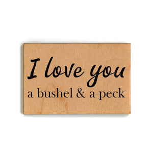I Love You A Bushel & A Peck Magnet - XM054