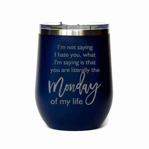 "Monday Of My Life" 12 oz Wine Mug