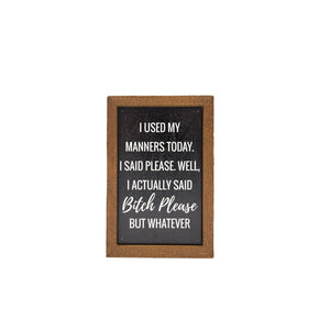 I Used My Manners Today 4"x6" Wood Sign - AW059