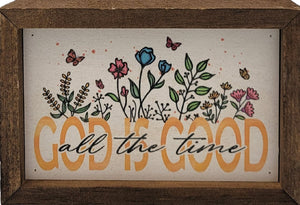 God is Good all the time 4"x6" Wood Sign - AW068