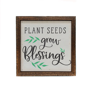 "Plant Seeds grow Blessings" 6x6 Sign Wall Art Sign- BW098