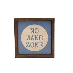 "No Wake Zone" 6x6 Sign Wall Art Sign- BW099