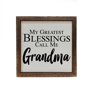 My Greatest Blessings Call Me Grandma 6x6 Sign Wall Art Sign- BW105