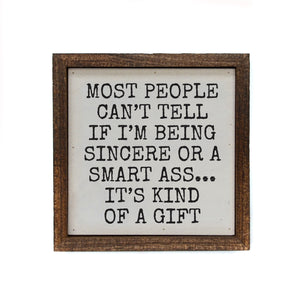 Most People Can't Tell If I'm Being 6x6 Wall Art Sign- BW200