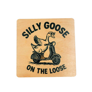 Silly Goose On The Loose Funny Wood Coaster with Cork Back- COA122