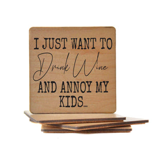Drink Wine And Annoy My Kids Funny Coaster- COA125