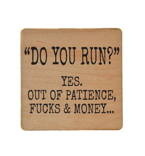 Do You Run? Yes. Funny Coaster- COA126