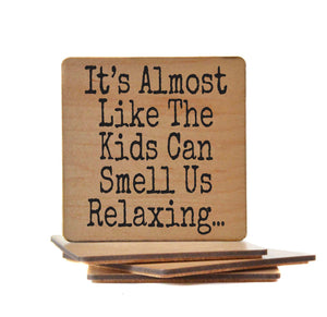 The Kids Can Smell Us Relaxing Funny Coaster- COA128