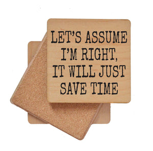 Save Time Let's Assume I'm Right Funny Coaster - COA129