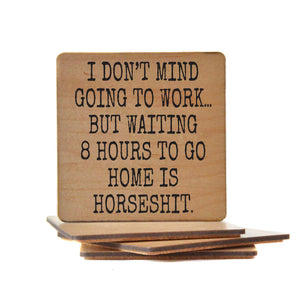 I Don't Mind Going To Work Funny Coaster - COA131