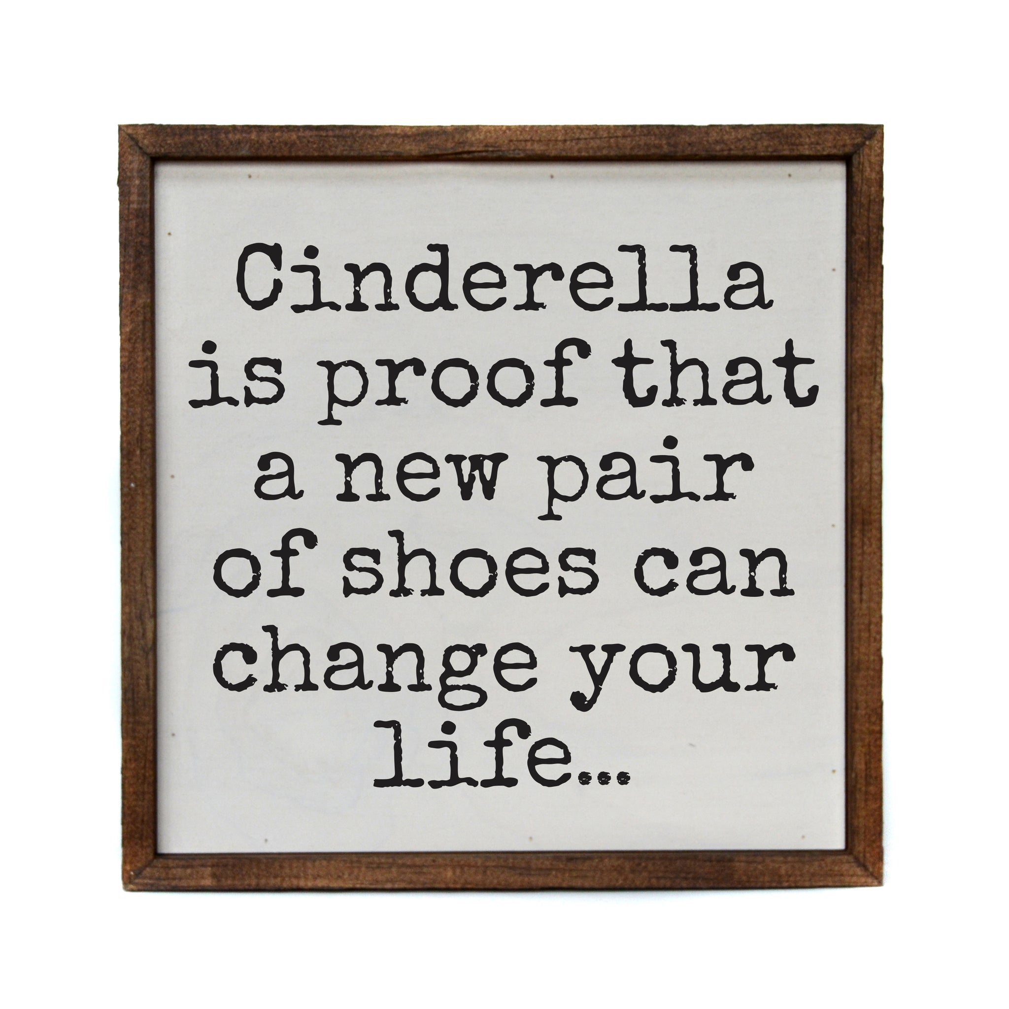 Cinderella Is Proof That A New Pair Of 10x10 Wall Art Sign - CW140