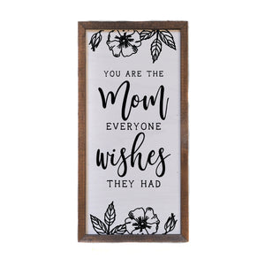 Mom everyone wishes they had 12x6 Wall Art Sign - DW046