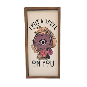 I Put a Spell on You 12x6 Wall Art Sign - DW052