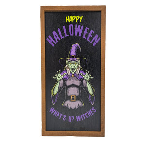 Happy Halloween What's up Witches 12x6 Wall Art Sign - DW053