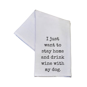 Stay Home And Drink Wine With My Dog Kitchen Tea Towels -  TWL140