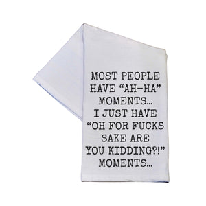 Are You Kidding Moments Cotton Tea Towels With Funny Sayings -  TWL153