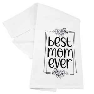 Best Mom Ever Mothers Day Tea Towel - Gift For Mom -  TWL159
