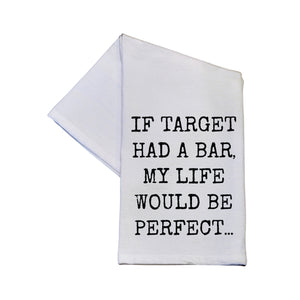 If Target Had A Bar My Life Funny Tea Towels With Sayings -  TWL163