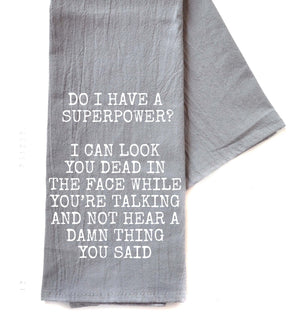 Do I Have A Superpower Gray Funny Tea Towels 2025 -  TWL169