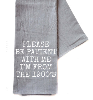 Be Patient With Me I'm From Gray Funny Tea Towels -  TWL172