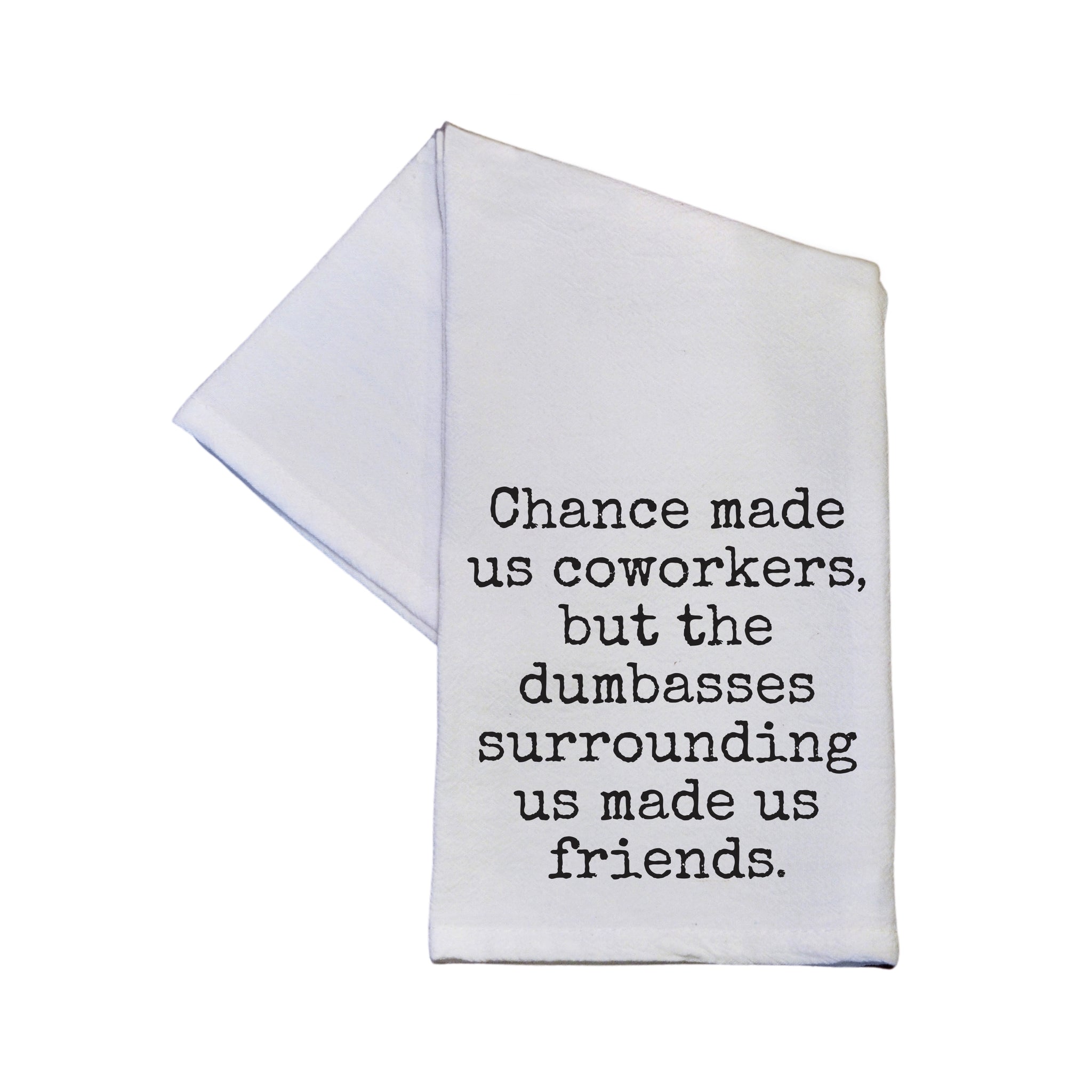 Chances Made Us Coworkers Funny Tea Towels - Kitchen Towels -  TWL188