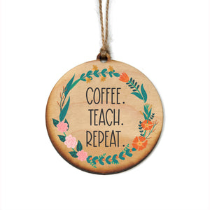 Coffee Teach Repeat Teacher Gifts Christmas Ornaments - WW107