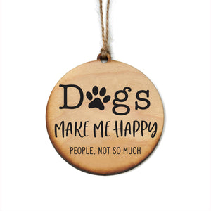 Dogs Make Me Christmas Ornaments - WW109