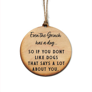 Even The Grinch Has A Dog - Christmas Ornament Decor - WW119