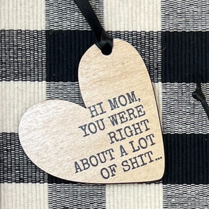 Hi Mom You Were Right Mothers Day Heart Ornament Gift Tag - WW122