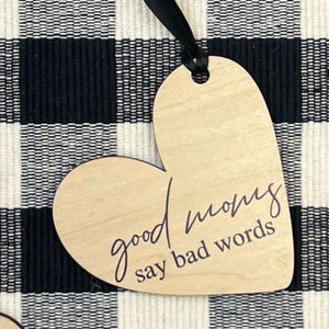 Good Moms Say Bad Words Heart Gift Tag For Mothers Day - WW124