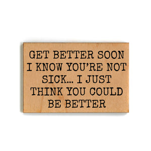 Get Better Soon Funny Friend Gift - XM099