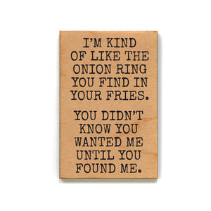 I'm Kind Of Like The Onion Ring Magnet Friend Gift - XM103