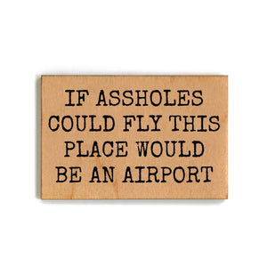 This Place Would Be Funny Friends Gift - Wooden Magnets - XM114