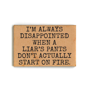 Liar's Pants On Fire Gift For Friends Wood Magnets - XM135