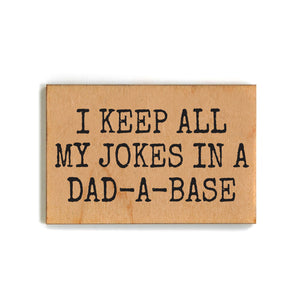 All My Jokes In A Dad A Base Wood Magnets - Dad Joke - XM139